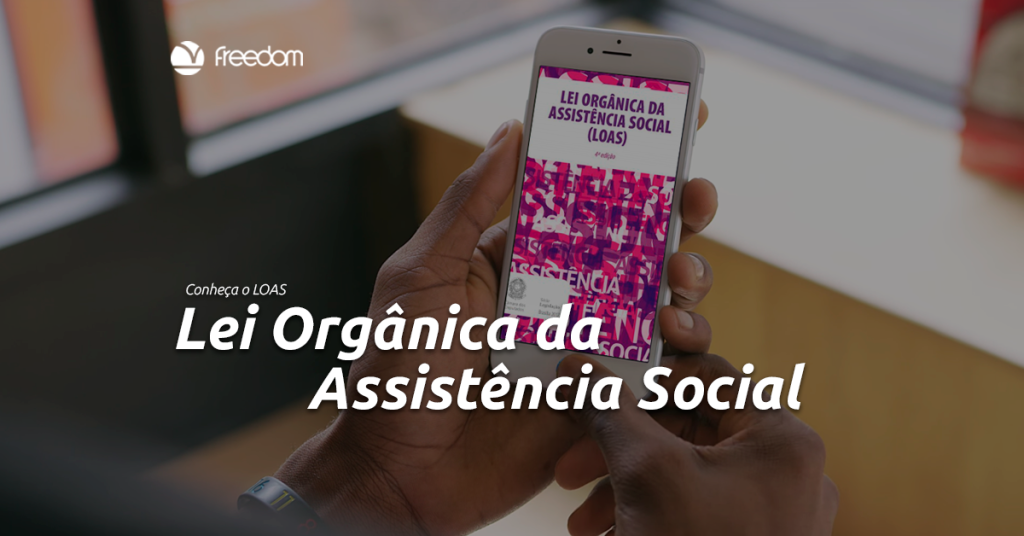 LOAS: Lei Orgânica de Assistência Social