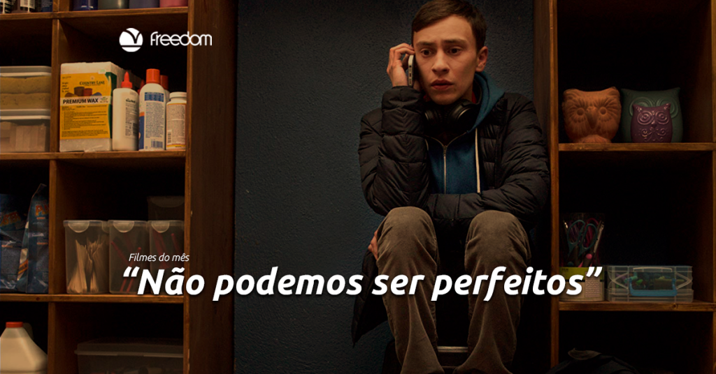 [Filmes do Mês] “Não podemos ser perfeitos”