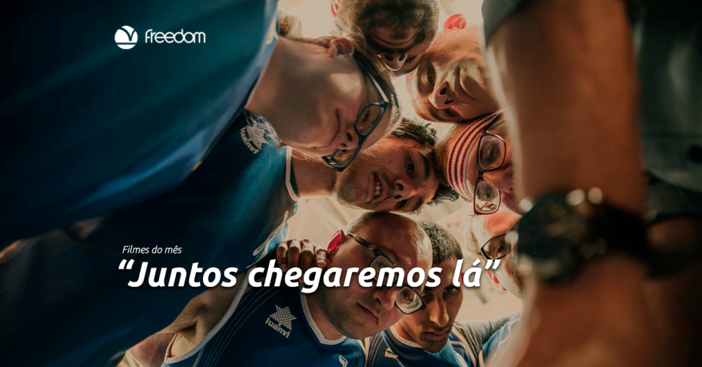 Filmes do mês: juntos chegaremos lá