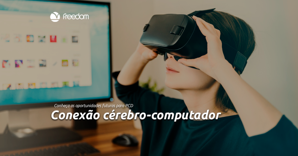Conexão Cerebro-computador: conheça as oportunidades futuras para PCDs