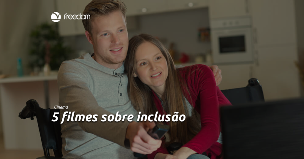 5 filmes sobre inclusão