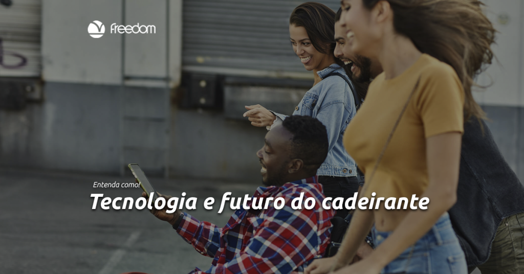Tecnologia e o futuro do cadeirante.