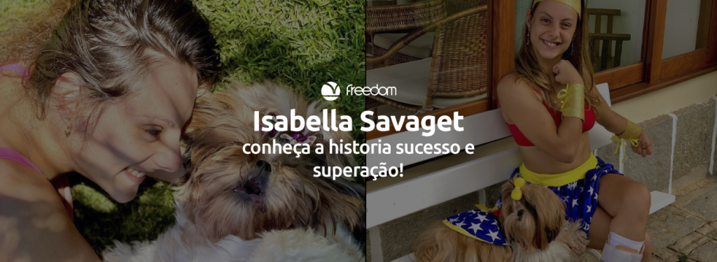 Sucesso e Inspiração! Conheça a historia de Isabella Savaget